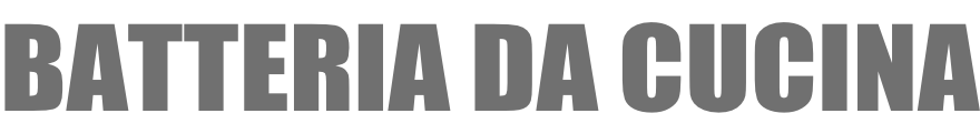 BATTERIA DA CUCINA
