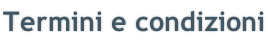 Termini e condizioni